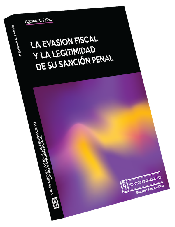 La Evasión Fiscal y la Legitimidad de su Sanción Penal